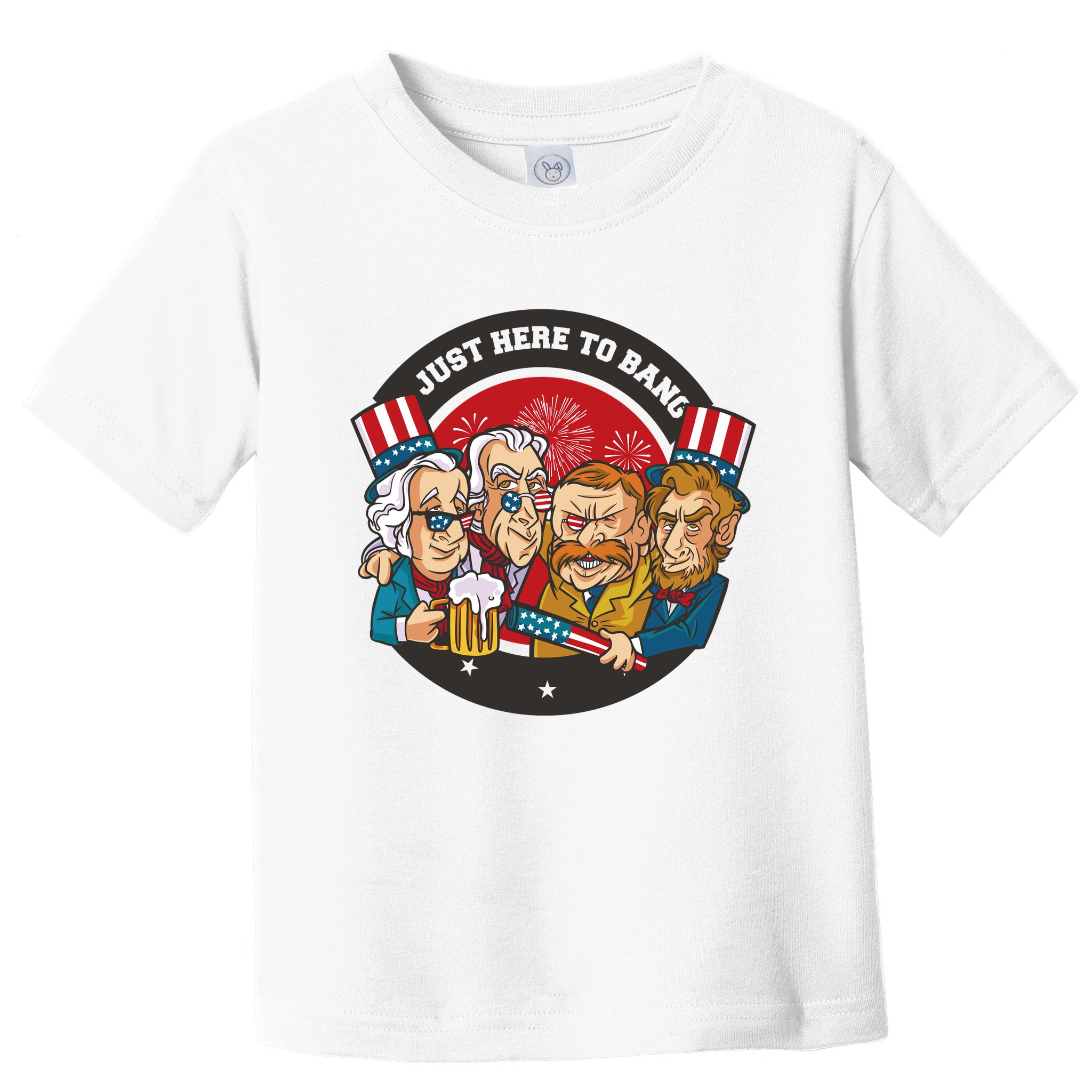 Just Here To Bang President Funny USA Toddler T-Shirt