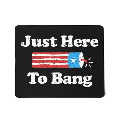 Just Here To Bang Funny 4th July American Flag Mousepad