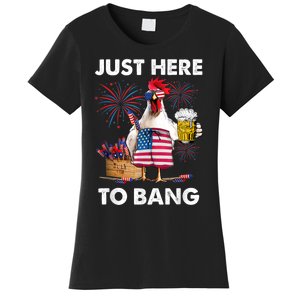 Just Here To Bang USA Flag Funny 4th Of July Chicken Beer Women's T-Shirt