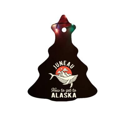 Juneau How To Get To Alaska Ceramic Tree Ornament