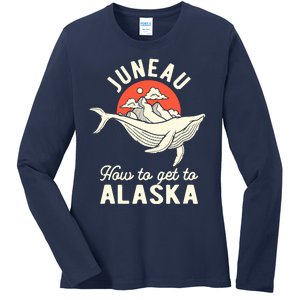 Juneau How To Get To Alaska Ladies Long Sleeve Shirt