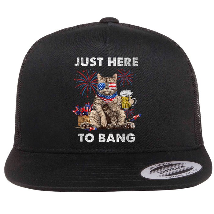 Just Here To Bang USA Flag Funny Beer 4th Of July Cat Lover Flat Bill Trucker Hat