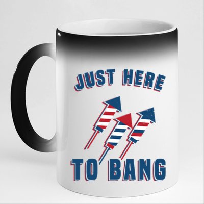 Just Here To Bang Funny 4th Of July 11oz Black Color Changing Mug