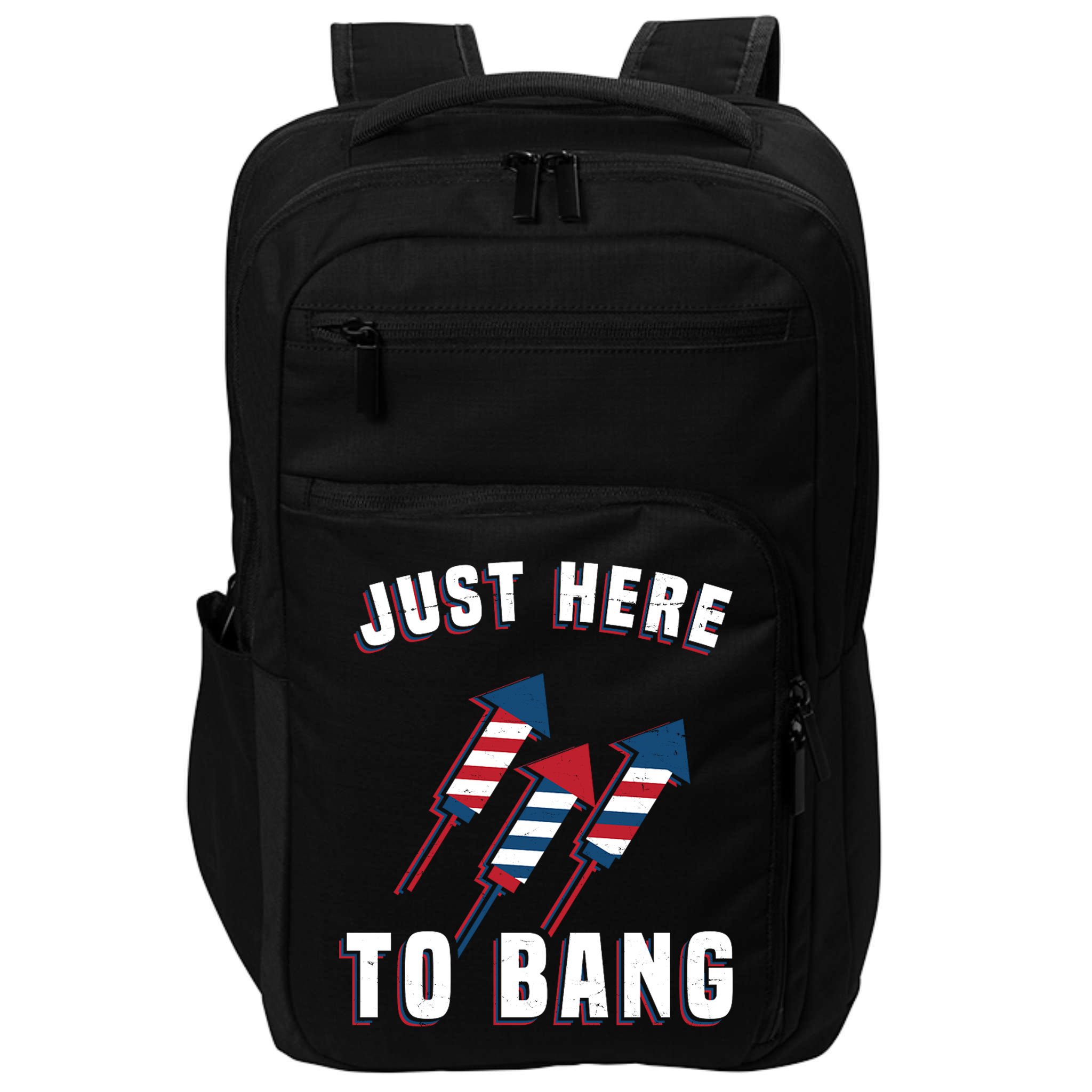 Just Here To Bang Funny 4th Of July Impact Tech Backpack