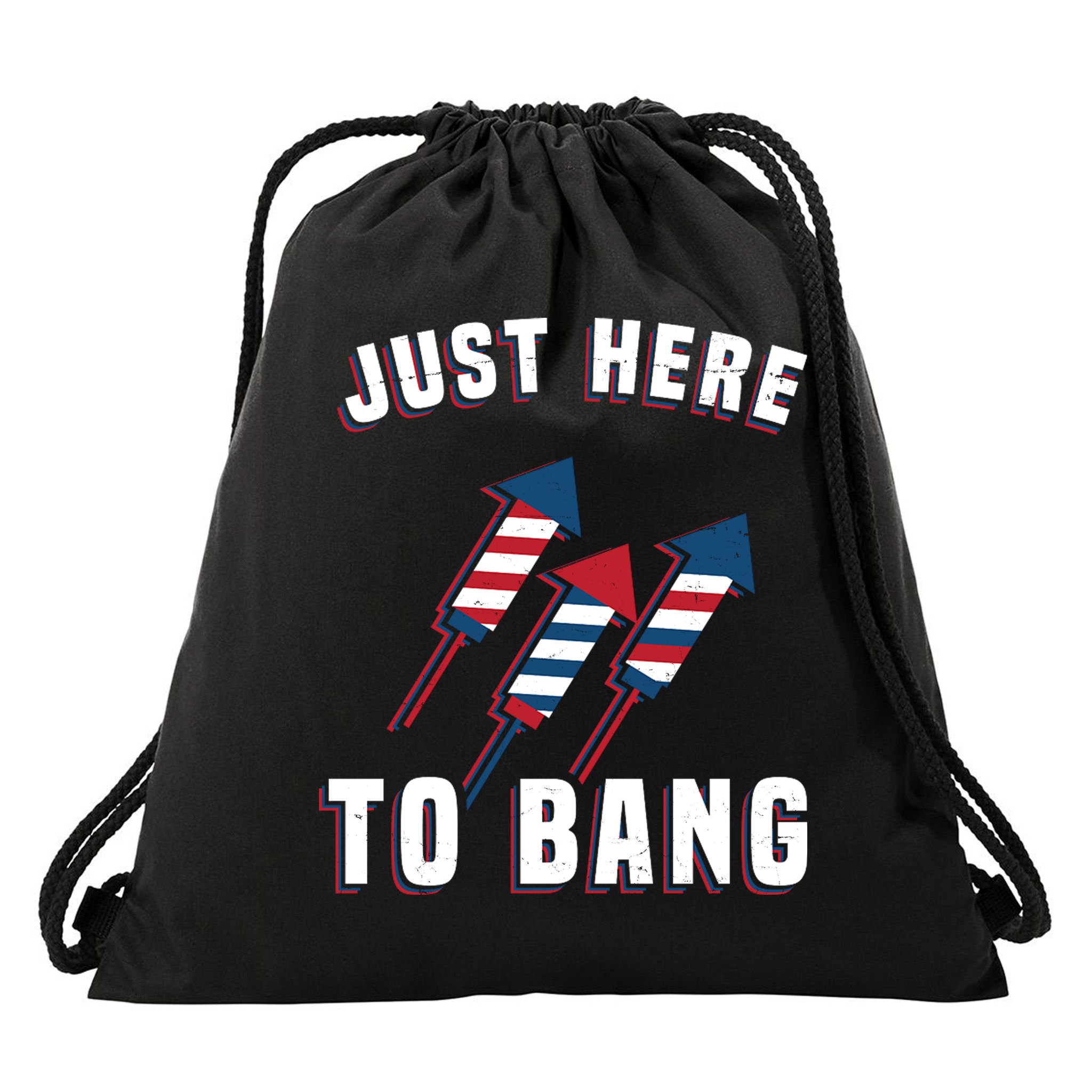 Just Here To Bang Funny 4th Of July Drawstring Bag