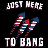 Just Here To Bang Funny 4th Of July Drawstring Bag