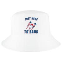 Just Here To Bang Funny 4th Of July Cool Comfort Performance Bucket Hat