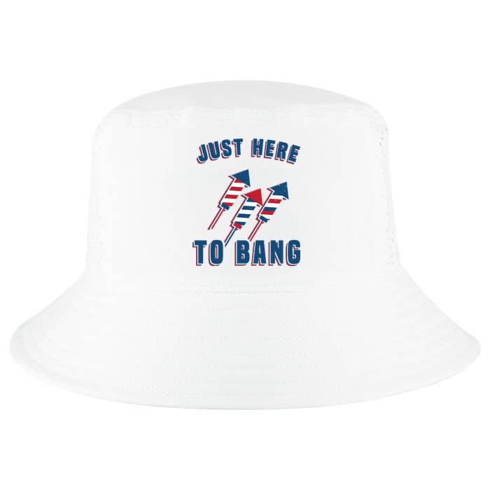 Just Here To Bang Funny 4th Of July Cool Comfort Performance Bucket Hat