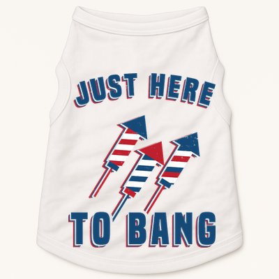 Just Here To Bang Funny 4th Of July Doggie Tank