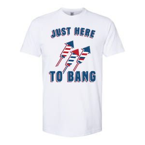 Just Here To Bang Funny 4th Of July Softstyle CVC T-Shirt