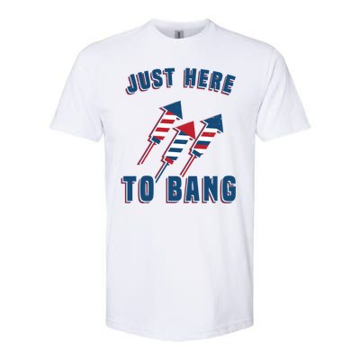 Just Here To Bang Funny 4th Of July Softstyle CVC T-Shirt