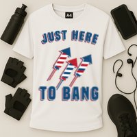 Just Here To Bang Funny 4th Of July Cooling Performance Crew T-Shirt