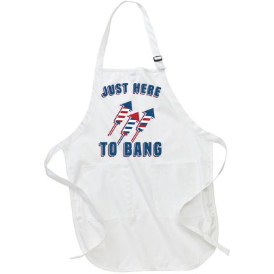 Just Here To Bang Funny 4th Of July Full-Length Apron With Pockets