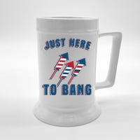 Just Here To Bang Funny 4th Of July Beer Stein