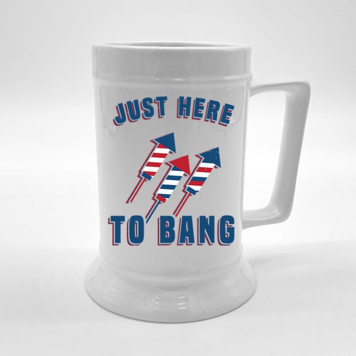 Just Here To Bang Funny 4th Of July Beer Stein