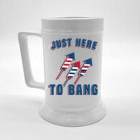 Just Here To Bang Funny 4th Of July Beer Stein