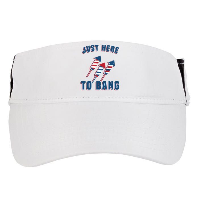 Just Here To Bang Funny 4th Of July Adult Drive Performance Visor