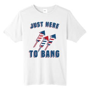 Just Here To Bang Funny 4th Of July Tall Fusion ChromaSoft Performance T-Shirt