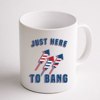 Just Here To Bang Funny 4th Of July Coffee Mug