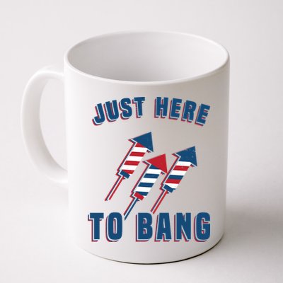 Just Here To Bang Funny 4th Of July Mug