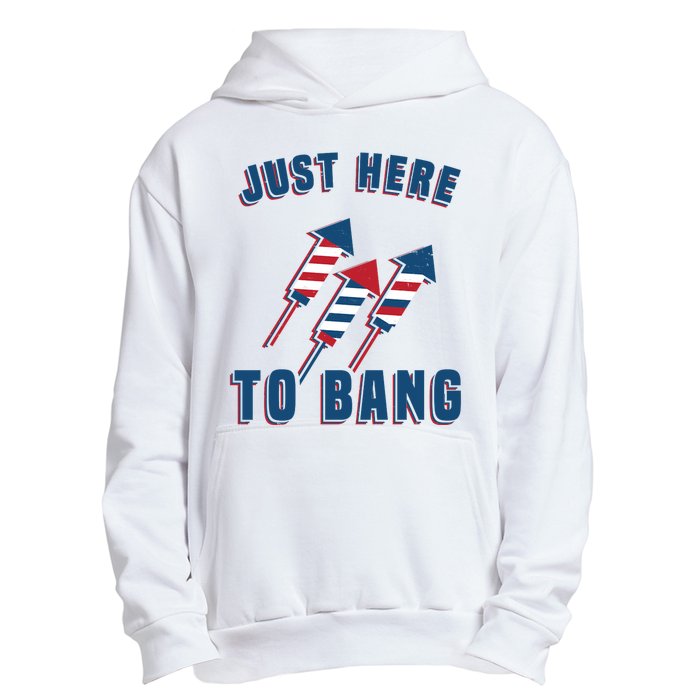 Just Here To Bang Funny 4th Of July Urban Pullover Hoodie