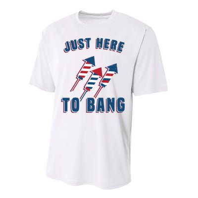 Just Here To Bang Funny 4th Of July Performance Sprint T-Shirt