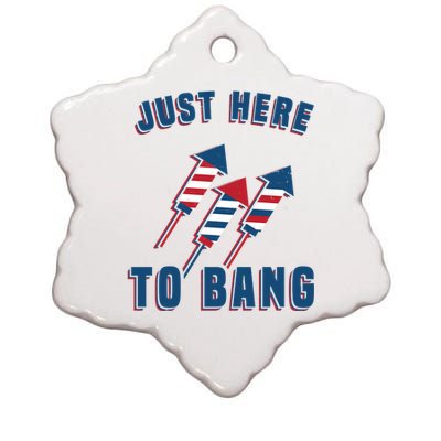 Just Here To Bang Funny 4th Of July Ceramic Star Ornament