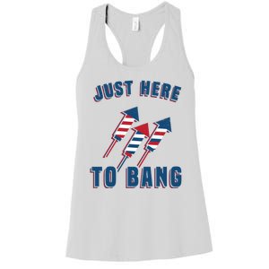 Just Here To Bang Funny 4th Of July Women's Racerback Tank