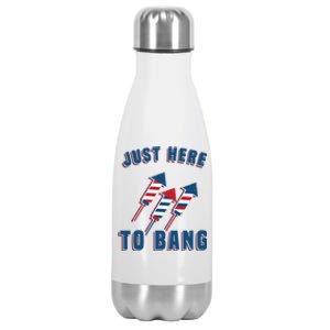 Just Here To Bang Funny 4th Of July Stainless Steel Insulated Water Bottle