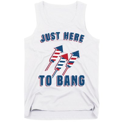 Just Here To Bang Funny 4th Of July Tank Top