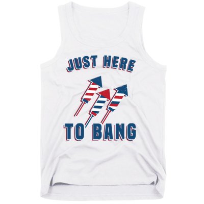 Just Here To Bang Funny 4th Of July Tank Top