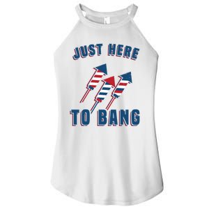 Just Here To Bang Funny 4th Of July Women's Perfect Tri Rocker Tank