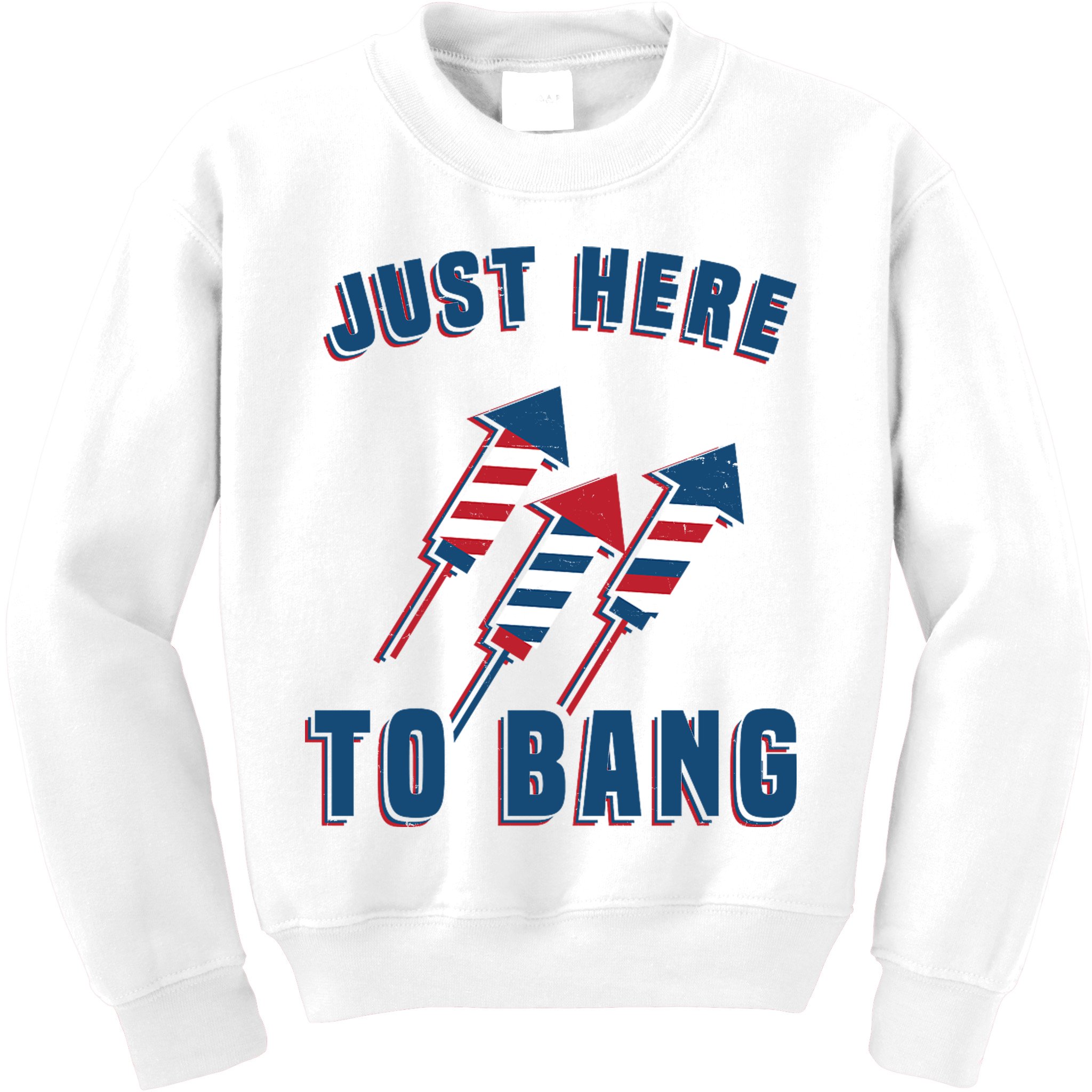 Just Here To Bang Funny 4th Of July Kids Sweatshirt