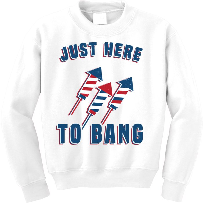 Just Here To Bang Funny 4th Of July Kids Sweatshirt