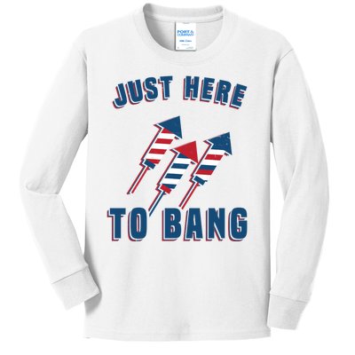 Just Here To Bang Funny 4th Of July Kids Long Sleeve Shirt