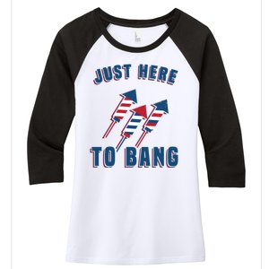 Just Here To Bang Funny 4th Of July Women's Tri-Blend 3/4-Sleeve Raglan Shirt