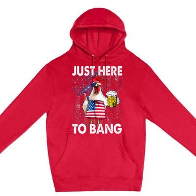 Just Here To Bang Chicken 4th Of July US Flag Firecrackers Premium Pullover Hoodie