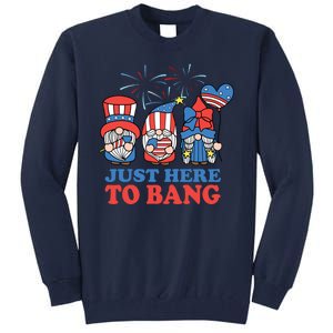 Just Here To Bang Gnome 4th Of July Tall Sweatshirt