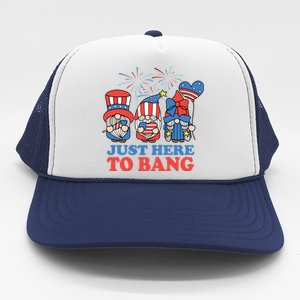 Just Here To Bang Gnome 4th Of July Trucker Hat