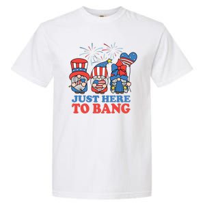 Just Here To Bang Gnome 4th Of July Garment-Dyed Heavyweight T-Shirt