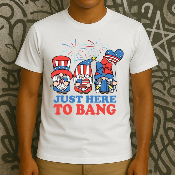 Just Here To Bang Gnome 4th Of July T-Shirt