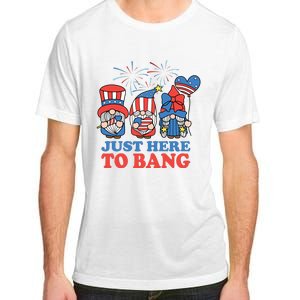 Just Here To Bang Gnome 4th Of July Adult ChromaSoft Performance T-Shirt