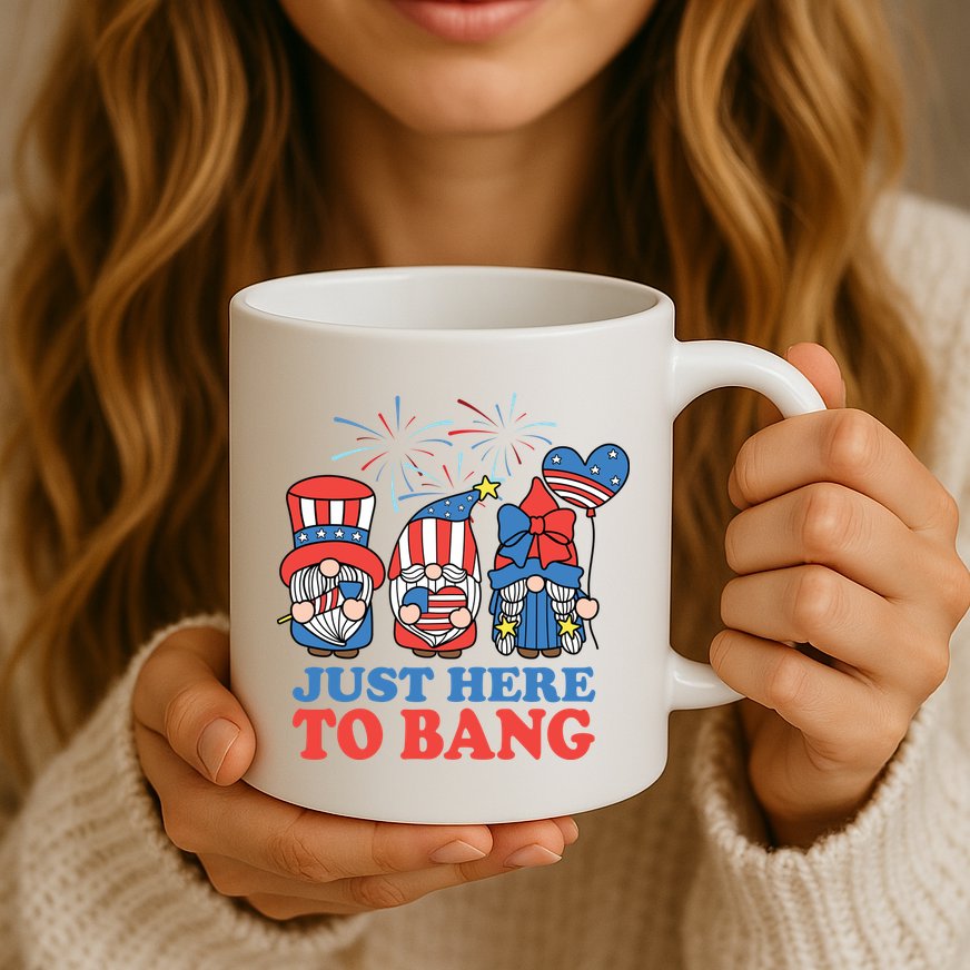 Just Here To Bang Gnome 4th Of July Mug