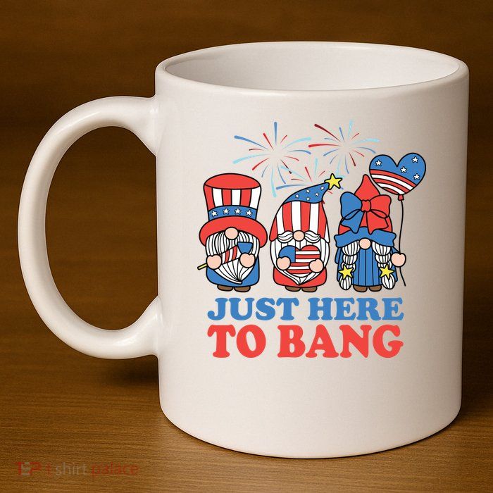 Just Here To Bang Gnome 4th Of July 11oz C Handle Ceramic Mug
