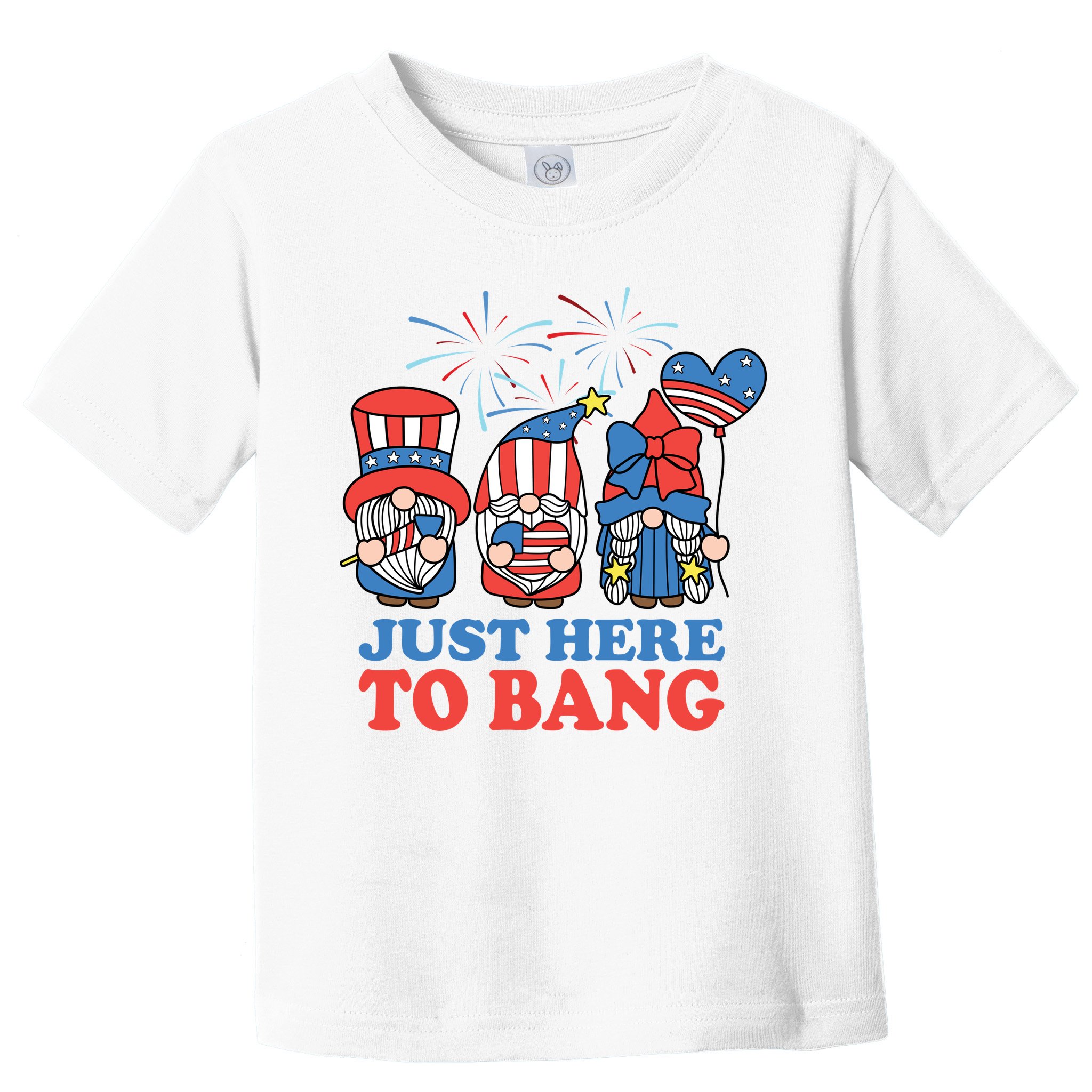 Just Here To Bang Gnome 4th Of July Toddler T-Shirt