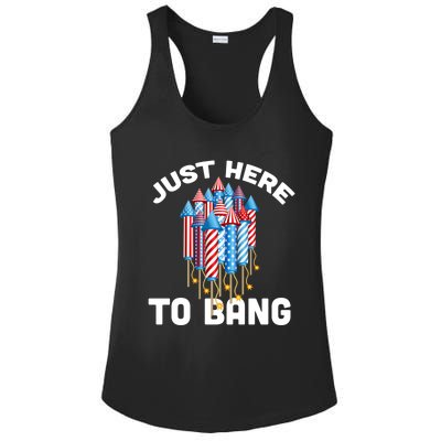 Just Here To Bang 4th Of July Fireworks Funny Fourth Of July Gift Ladies PosiCharge Competitor Racerback Tank