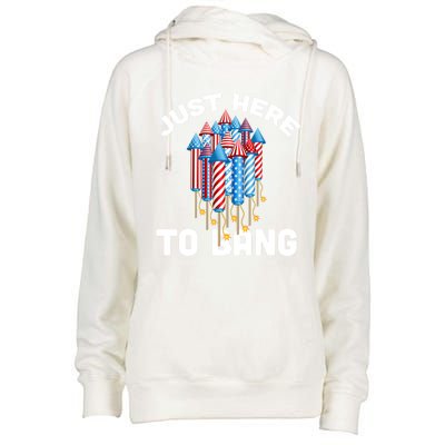 Just Here To Bang 4th Of July Fireworks Funny Fourth Of July Gift Womens Funnel Neck Pullover Hood