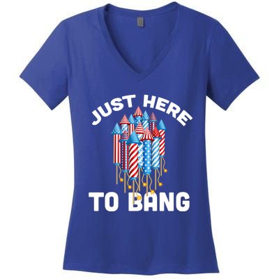 Just Here To Bang 4th Of July Fireworks Funny Fourth Of July Gift Women's V-Neck T-Shirt