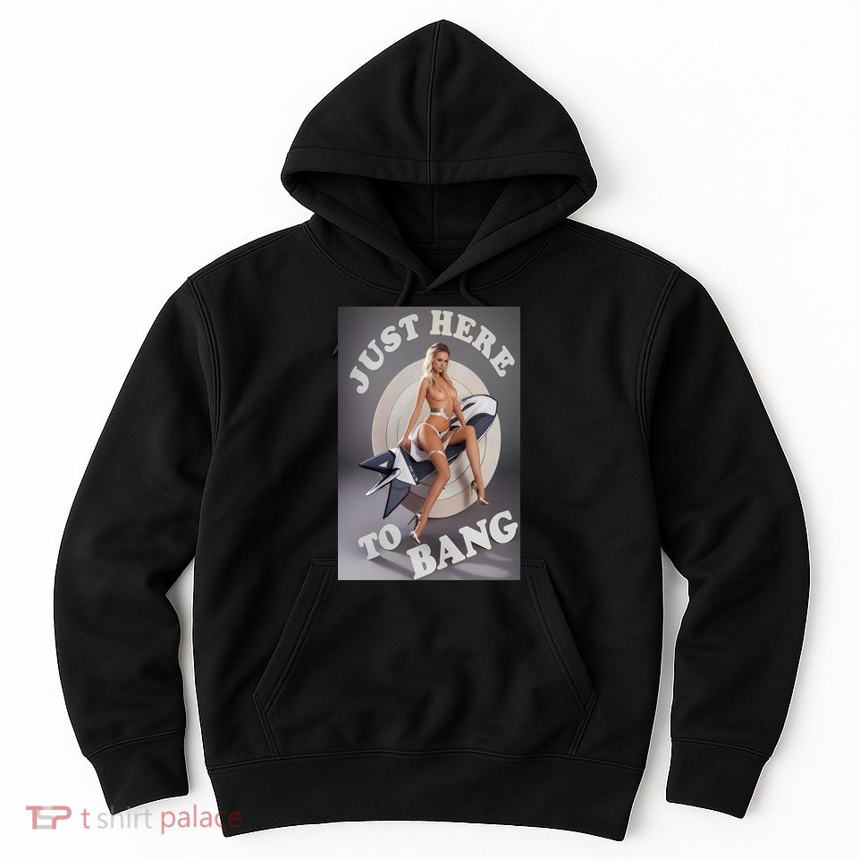 Just Here To Bang | Pin Up Girl Hoodie