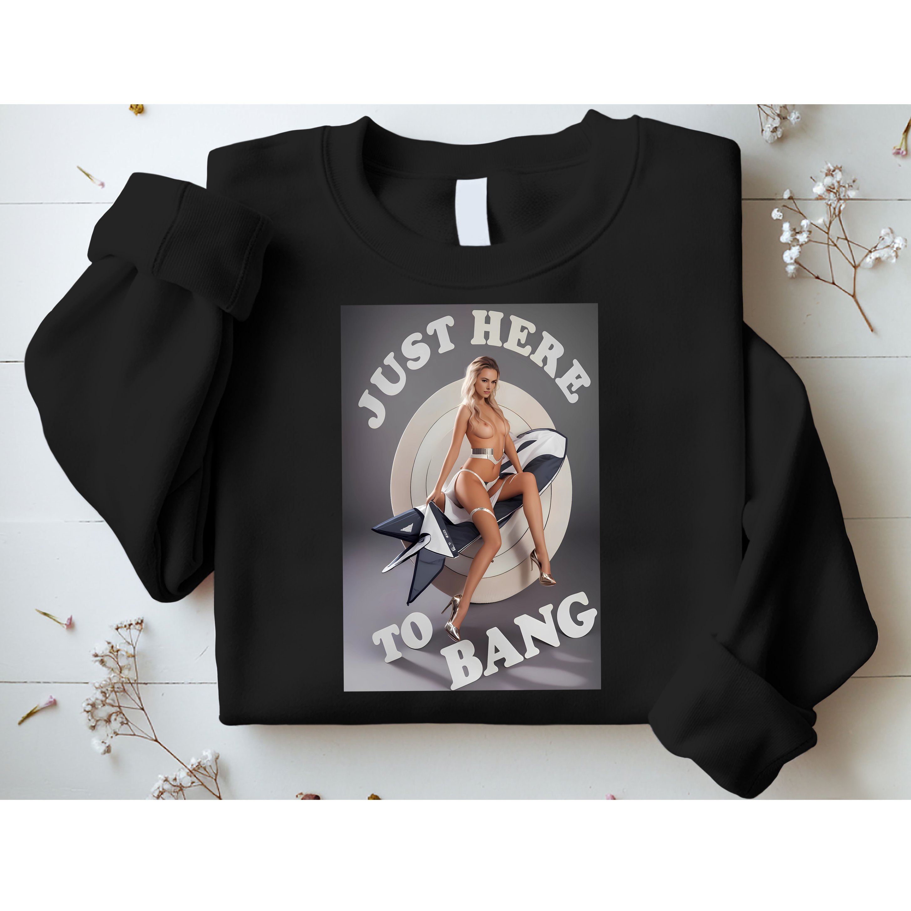 Just Here To Bang | Pin Up Girl Sweatshirt